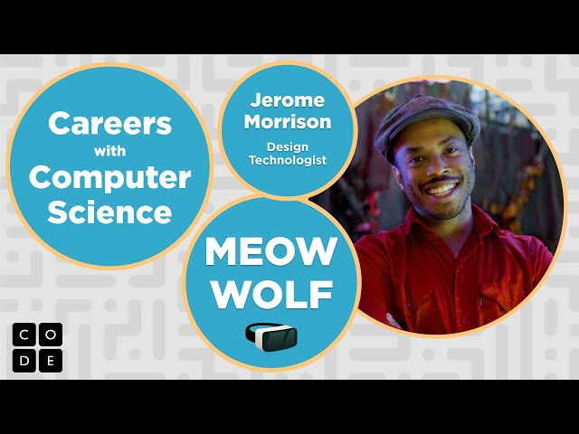 Careers with Computer Science: Design Technologist at Meow Wolf