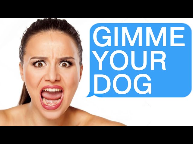 r/Entitledparents "GIVE ME YOUR DOG!"