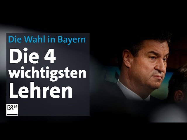 CSU, Ampel, Protestparteien - die vier wichtigsten Lehren aus der Bayernwahl | ÜberBayern | BR24