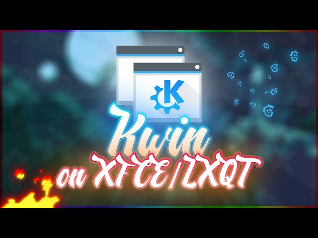 🪟Installing Kwin on XFCE/LXQT (or any other DE)🪟