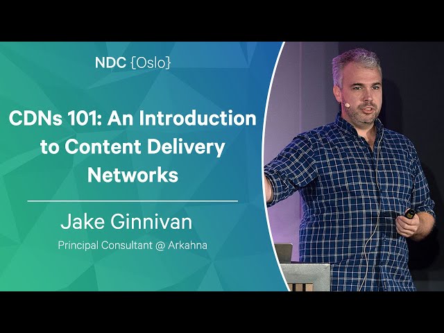 CDNs 101: An Introduction to Content Delivery Networks - Jake Ginnivan - NDC Oslo 2023