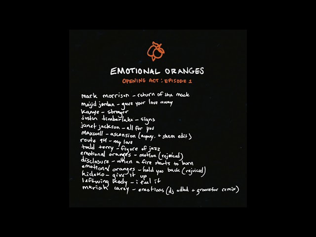 Emotional Oranges - Opening Act: Episode 1