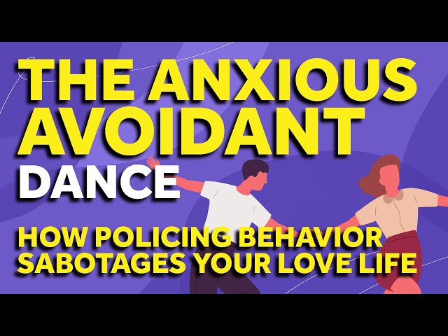 Fearful Avoidant and Anxious Attachment | How Policing Behavior Damages Relationships