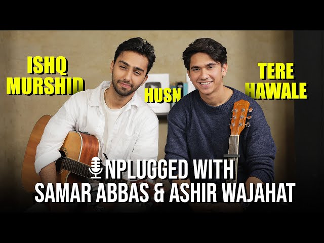 Unplugged with Samar Abbas & Aashir Wajahat | Aitbaar | Ishq Murshid | Baari | Tere Hawale | FUCHSIA