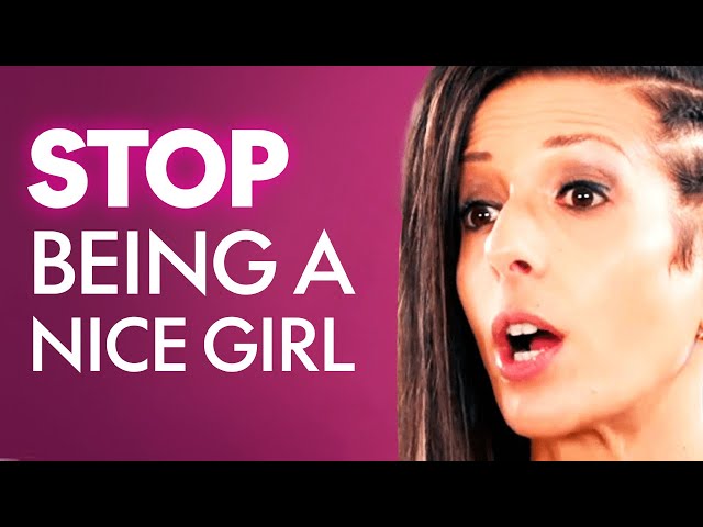 The 6 “NICE GIRL” Habits Every Woman MUST BREAK! | Lisa Bilyeu