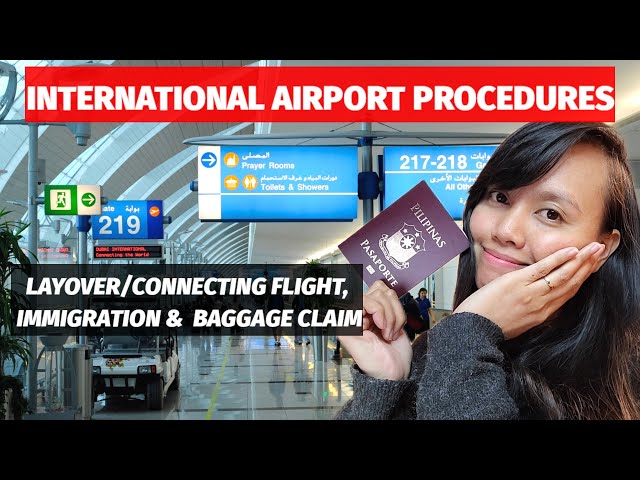 INTERNATIONAL AIRPORT GUIDE | LAYOVER/CONNECTING FLIGHT + IMMIGRATION + BAGGAGE CLAIM
