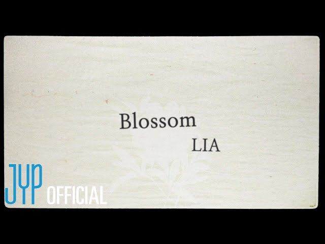 ITZY LIA "Blossom" Lyric Video