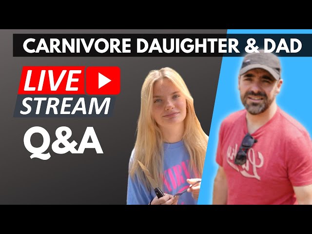 Carnivore Diet Q&A with Carnivore Dad and Vegan-Turned-Carnivore-Daughter