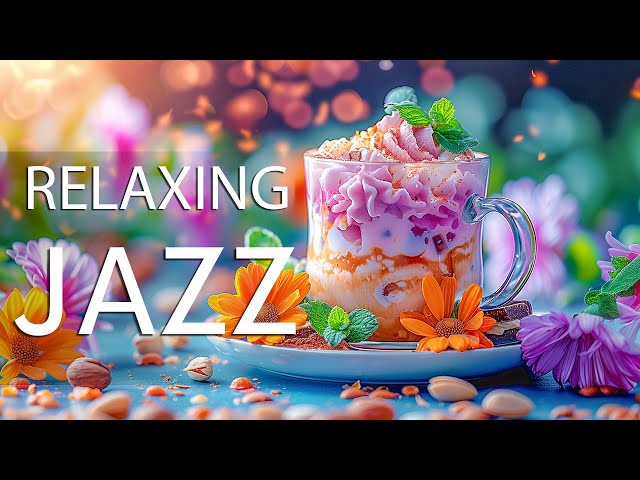 Spring Morning Relaxing Jazz Coffee ☕  Space Sweet Jazz Music & Bossa Nova Piano For Good Mood