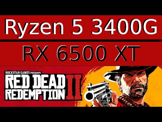AMD Radeon RX 6500 XT -- AMD Ryzen 5 3400G -- Red Dead Redemption 2 Benchmark