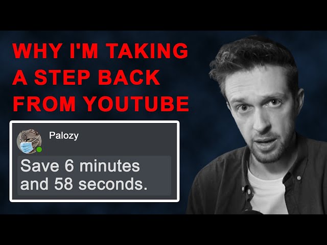 Why I'm taking a step back from YouTube - Nutshelled version