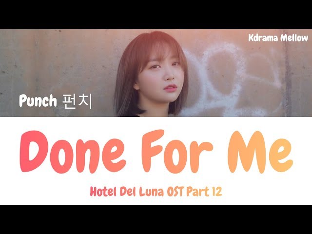 Punch (펀치) - Done For Me (Hotel Del Luna OST Part 12) Lyrics (Han/Rom/Eng/가사)