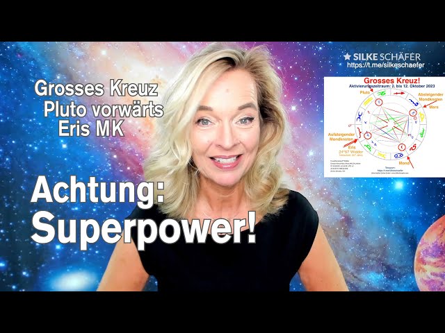 Achtung: Superpower! | Grosses Kreuz, Pluto vorwärts, Eris/Mondknoten | Silke Schäfer