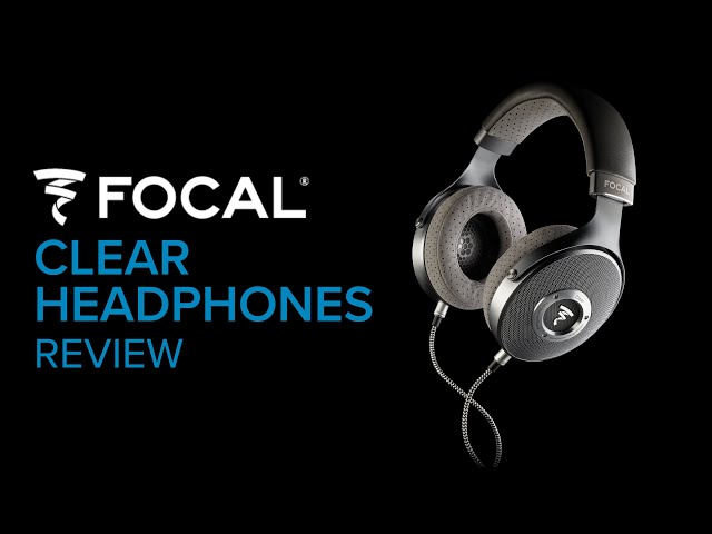 Focal Clear Headphone Review