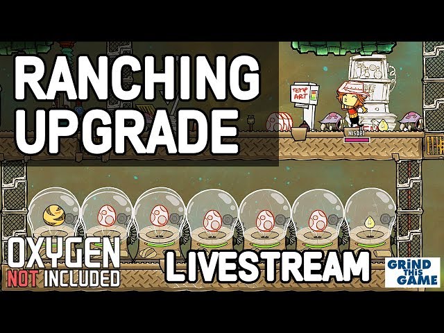 RANCHING UPGRADE Preview Livestream #1 - Oxygen Not Included - New Base