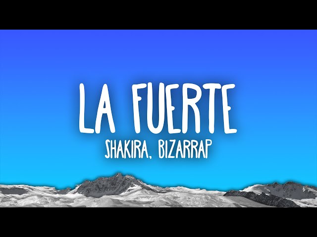 Shakira, Bizarrap - La Fuerte