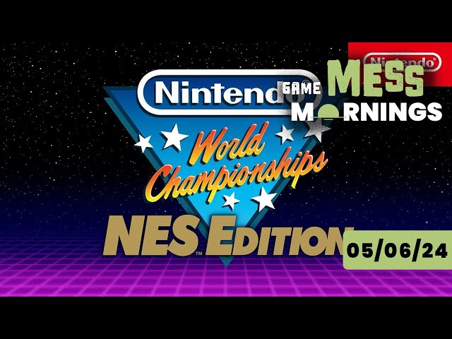 Nintendo World Championships: NES Edition Dropping in July | Game Mess Mornings 05/08/24