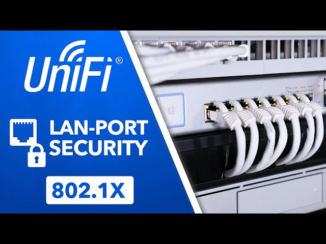 So sicherst du deine LAN Ports ab! - UniFi LAN Port Authentifizierung mit 802.1X