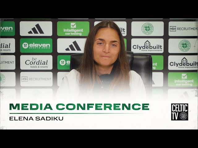 Full Celtic FC Women Media Conference: Elena Sadiku (19/04/24)