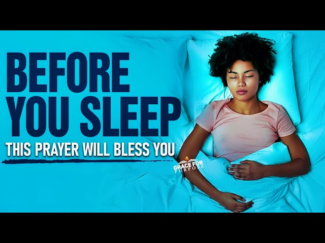 End Your Day Blessed And Fall Asleep To This Anointed Prayer | God's Protection and Divine Peace