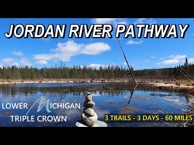 Backpacking the Lower Michigan Triple Crown  -  Jordan River Pathway