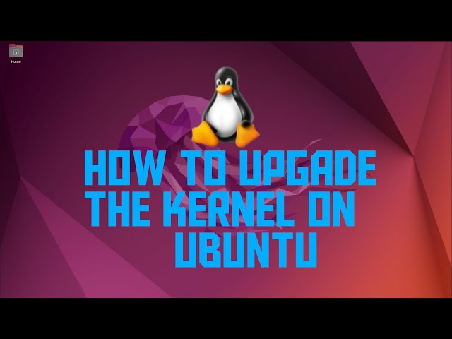 How to Upgrade The Kernel on Ubuntu