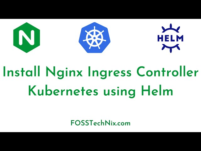 How to Install Nginx Ingress Controller on Kubernetes KOPS using Helm 3 | Kubernetes Ingress