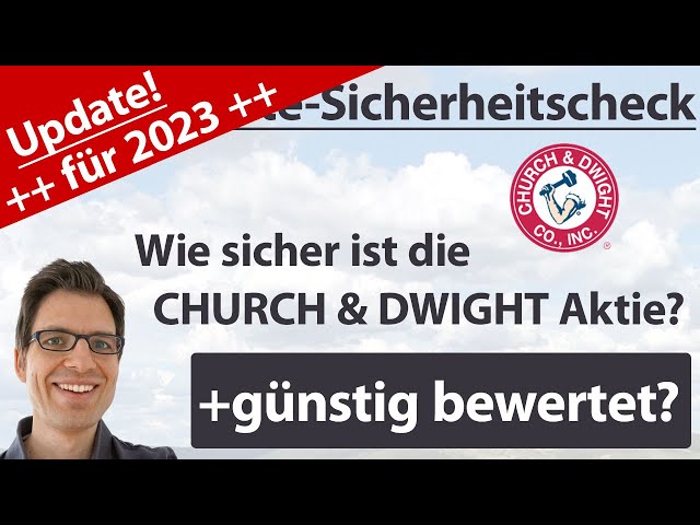 Church & Dwight Aktienanalyse – Update 2023: Wie sicher ist die Aktie? (+günstig bewertet?)