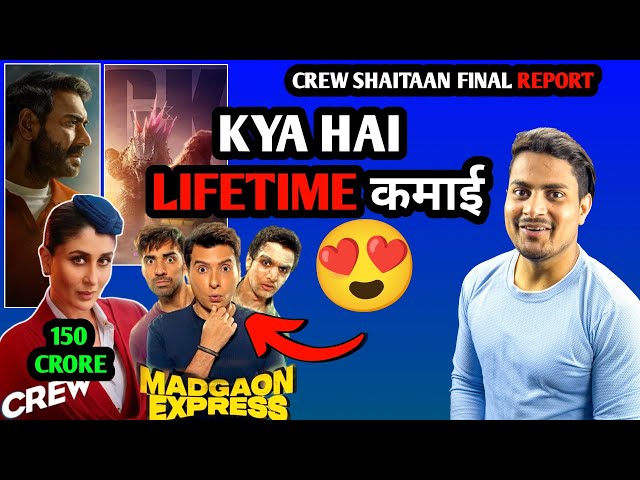 Shaitaan Lifetime Collection | Crew Lifetime Box Office Report | Madgaon Express Collection