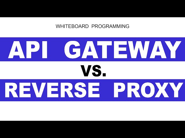 Difference Between API Gateway vs Reverse Proxy