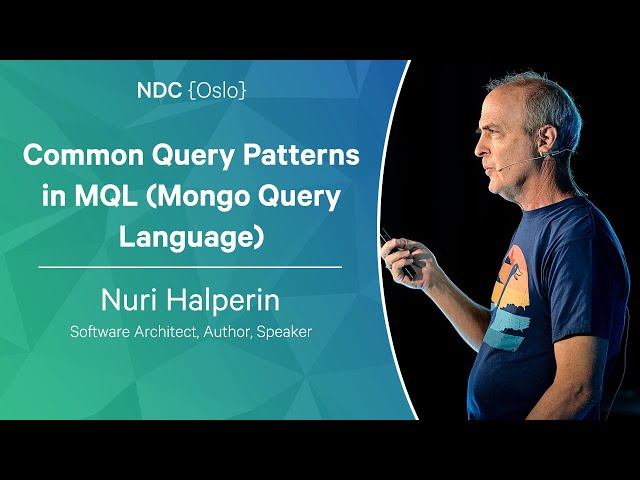 Common Query Patterns in MQL (Mongo Query Language) - Nuri Halperin - NDC Oslo 2023