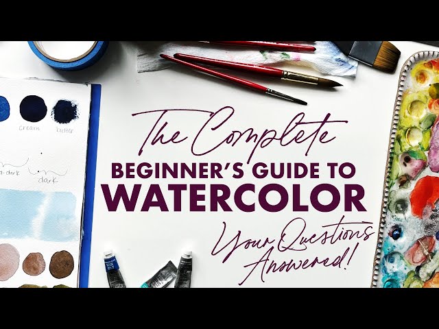 The Complete Beginner's Guide to Watercolor: Common Questions Answered