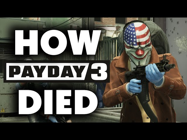 HOW PAYDAY 3 DIED