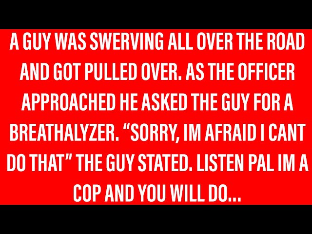 Funny Jokes - Pulled Over But I Have A Brilliant Excuse.