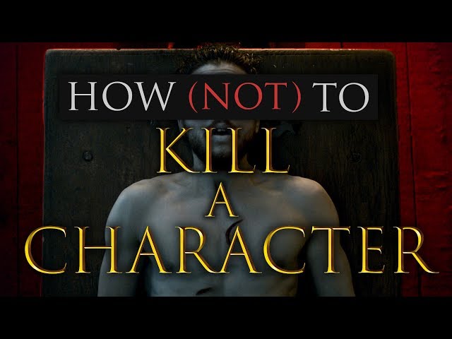 Game of Thrones: How (Not) To Kill A Character