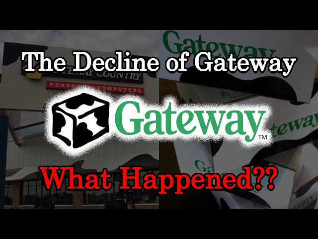 The Decline of Gateway...What Happened?