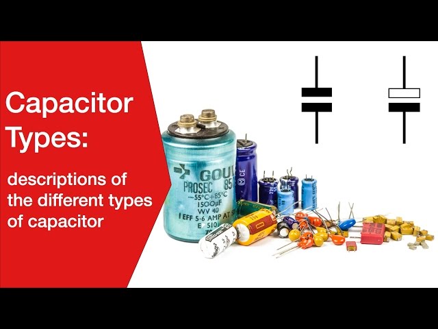 Capacitor Types Explained: electrolytic, ceramic, tantalum, plastic film