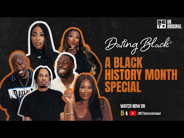 Dating Black S2 | Scorcher & More On Couple Goals & Romance | Black History Month Special