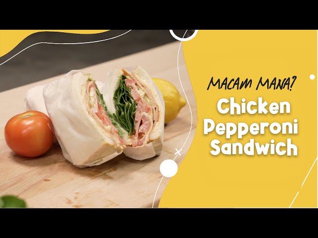 Wanpaku Sandwich Chicken Pepperoni, Senang & Express | Macam Mana