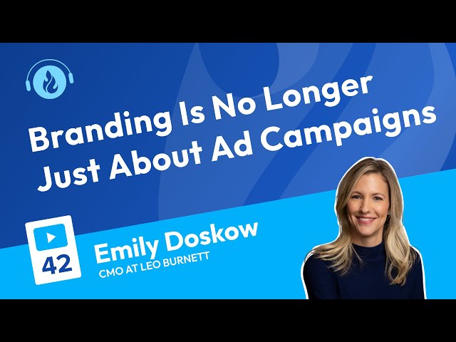 Branding Is No Longer Just About Ad Campaigns | Podcast 42