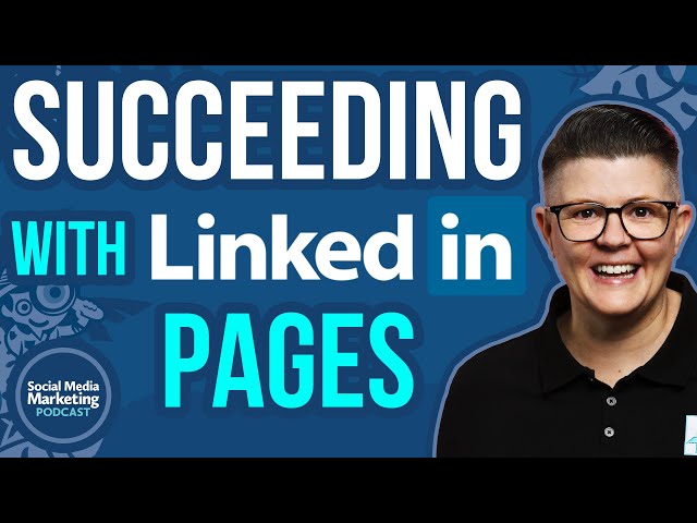 Succeeding With LinkedIn Company Pages