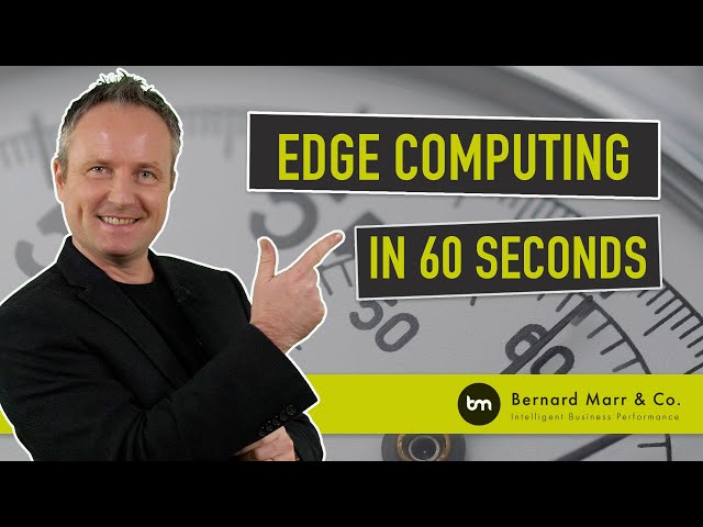 What Is Edge Computing In 60 Seconds