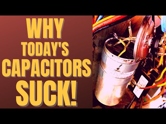 Why Do Capacitors Fail (Actually, Why Do Capacitors Suck!)