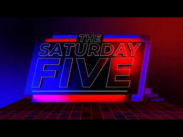 The Saturday Five | Saturday 4th May