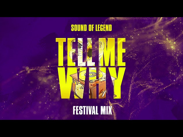 Sound Of Legend - Tell Me Why (Festival Mix)
