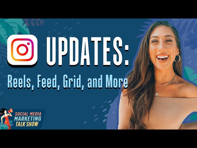 Instagram Updates: Reels, Feed, Grid, and More