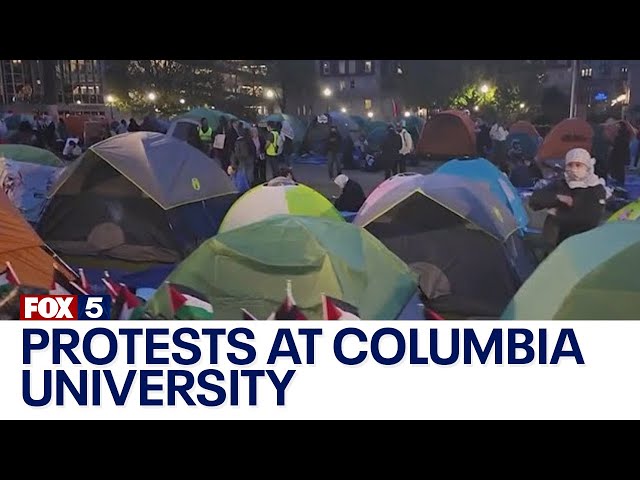 Protests at Columbia University as more NYC students set up pro-Palestinian encampments
