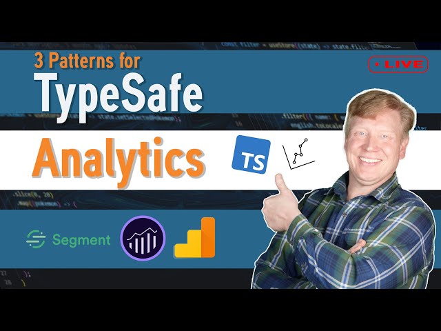 Three Patterns for Type Safe Analytics using Typescript