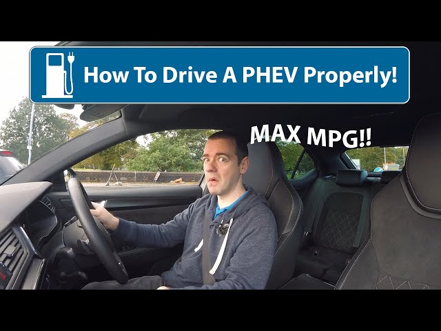 How To Drive A PHEV Properly (Plug-In Hybrid - High MPG)