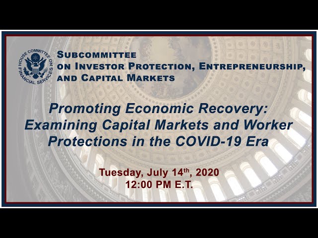 Virtual Hearing - Promoting Economic Recovery: Examining Capital Markets and... (EventID=110888)